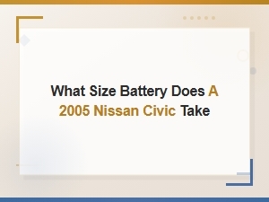 Nissan Civic Battery Size Guide: Compatibility and Fitment Information