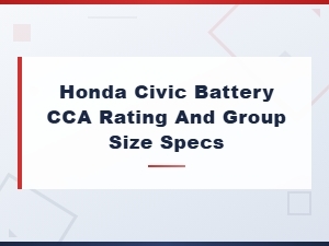 Honda Civic Battery Group Size and Cca Rating Specifications by Year