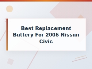 How to Install the Best Replacement Battery in a 2005 Honda Civicthe