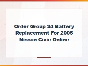 Nissan Civic Group 24 Battery Replacement: Online Buying Guide